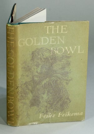 Item #48526 The Golden Bowl. A novel by Feike Feikema. Frederick Manfred