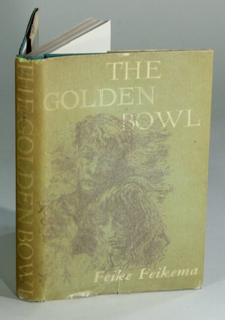Item #48526 The Golden Bowl. A novel by Feike Feikema. Frederick Manfred.