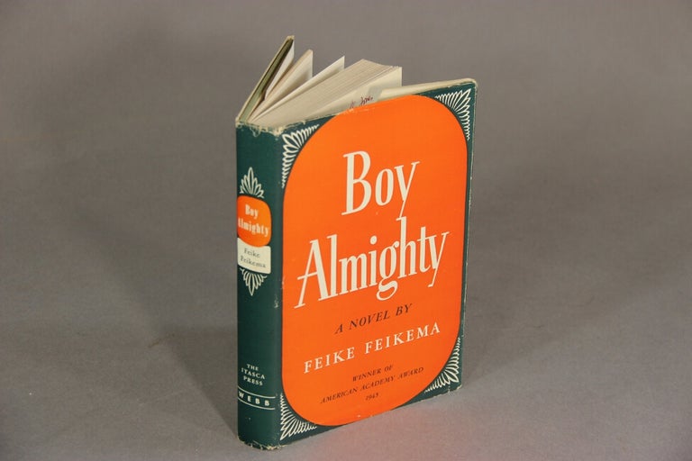 Item #48528 Boy almighty. A novel by Feike Feikema. Frederick Manfred.