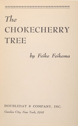 The chokecherry tree. A novel by Feike Feikema