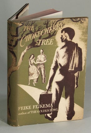 Item #48531 The chokecherry tree. A novel by Feike Feikema. Frederick Manfred