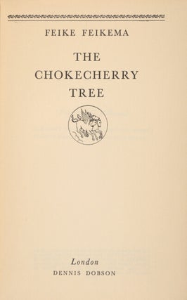 The chokecherry tree. A novel by Feike Feikema