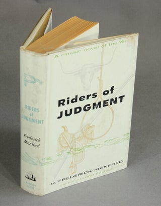 Item #48539 Riders of judgment. Frederick Manfred