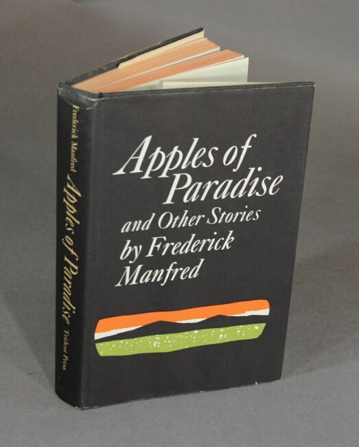 Item #48549 Apples of paradise and other stories. Frederick Manfred.