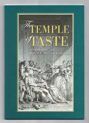Item #48573 The temple of taste. Celebrating the Robert L. Dawson collection. Todd Samuelson