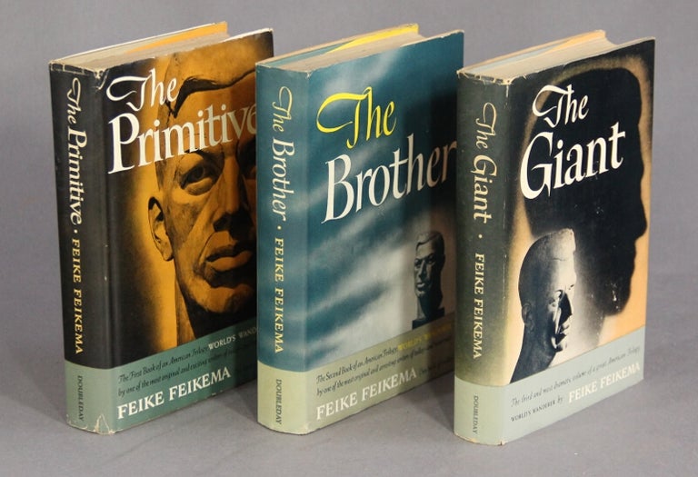 Item #48591 The World's Wanderer trilogy: The Primitive. The Brother. The Giant. Frederick Manfred, a k. a. Feike Feikema.