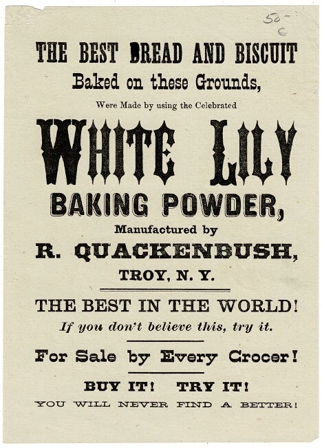 Item #48604 The best bread and biscuit baked on these grounds, were made by using the celebrated White Lily baking powder...