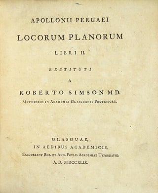 Item #48626 Apollonii Pergaei locorum planorum libri II. Restituti a Roberto Simson M.D....