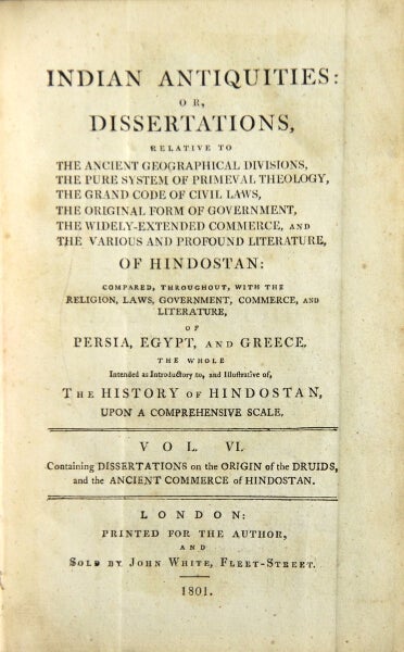 Item #48648 Indian antiquities: or, disserations ... of Hindostan: compared throughout with the religion, laws, government, commerce, and literature, of Persia, Egypt, and Greece. Volume VI. Thomas Maurice.