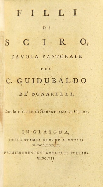 Item #48702 Filli di Sciro, favola pastorale del C. Guidubaldo de' Bonarelli. Con le figure di Sebastiano le Clerc. C. Guidobaldo de Bonarelli della Rovere.