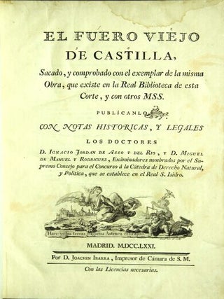 Item #48726 El fuero viejo de Castilla, sacado, y comprobado con el exemplar de la misma obra,...