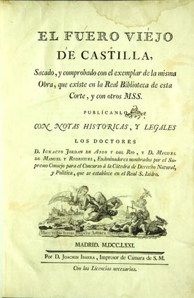 Item #48726 El fuero viejo de Castilla, sacado, y comprobado con el exemplar de la misma obra,...