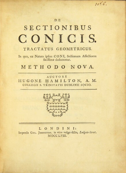 Item #48745 De sectionibus conicis. Tractatus geometricus. In quo, ex natura ipsius coni, selectum affectioens facillime deduccuntur. Methodo nova. Hugone Hamilton.
