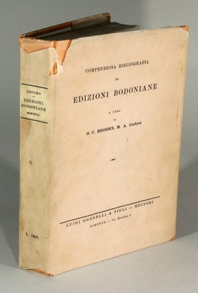 Item #48762 Compendiosa bibliografia de edizioni Bodoniane. H. C. Brooks