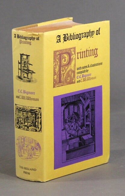 Item #48824 A bibliography of printing. F. C. Bigmore, comps C. W. H. Wyman.