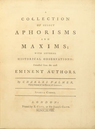 A collection of select aphorisms and maxims; with several historical observations
