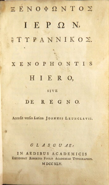 Item #48904 Xenophontos Hieron, e Tyrannikos. Xenophontis Hiero, sive De regno. Accedit versio Latina Joannis Leunclavii. Xenophon.