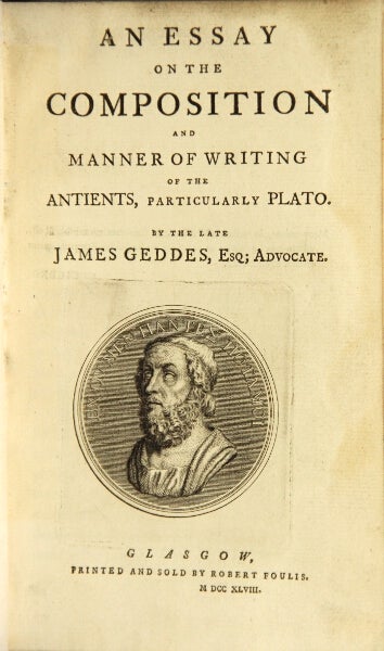 Item #48924 An essay on the composition and manner of writing of the antients, particularly Plato. James Geddes.