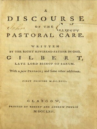 Item #48934 A discourse of the pastoral care... with a new preface; and some other additions....