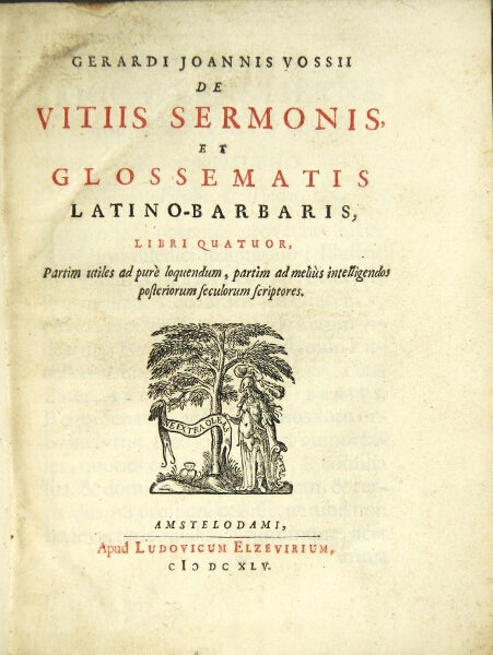 Item #48975 Gerardi Joannis Vossii De vitiis sermonis, et glossematis Latino-babaris, libri quatuor. Gerhard Joann Vossius.