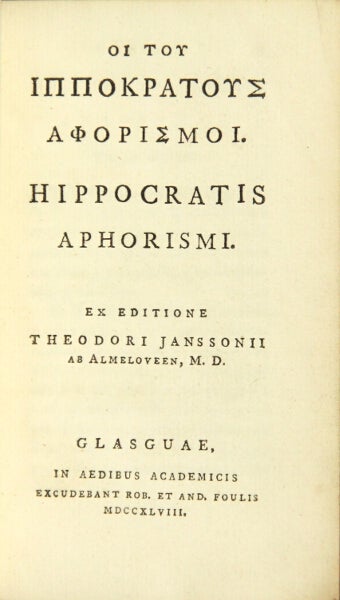 Item #49012 Hoi tou Hippokratous aphorismoi = Hippocratis aphorismi. Ex editione Theodori Janssonii ab Almeloveen, M. D. Hippocrates.