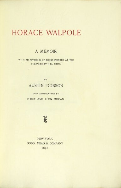 Item #49030 Horace Walpole: a memoir, with an appendix of books printed at the Strawberry Hill Press. Austin Dobson.