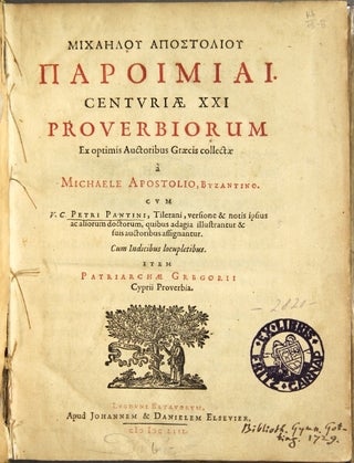 Item #49040 Michaelou Apostoliou Paroimiai = Centuriae XII proverbioirum ex optimis auctoribus...