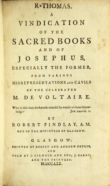 Item #49046 A vindication of the sacred books and of Josephus, especially the former, from various misrepresentations and cavils of the celebrated M. de Voltaire. Robert Findlay.