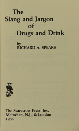 The slang and jargon of drugs and drink