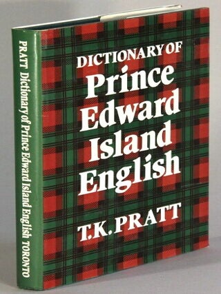 Item #49056 Dictionary of Prince Edward Island English. T. K Pratt