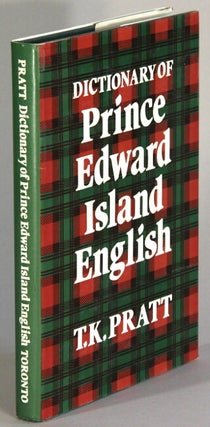 Item #49056 Dictionary of Prince Edward Island English. T. K. Pratt