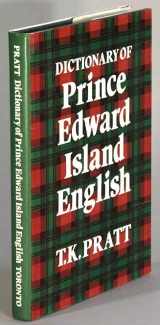 Item #49056 Dictionary of Prince Edward Island English. T. K. Pratt.