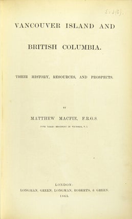 Item #49141 Vancouver Island and British Columbia. Their history, resources, and prospects....