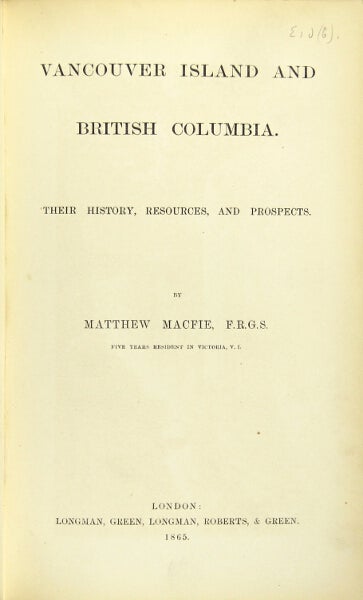 Item #49141 Vancouver Island and British Columbia. Their history, resources, and prospects. Matthew Macfie.