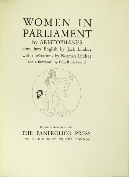Item #49231 Women in parliament... done into English by Jack Lindsay with illustrations by Norman Lindsay and a foreword by Edgell Rickword. Aristophanes.