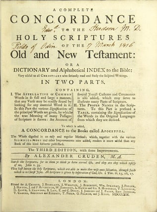 A complete concordance to the Holy Scriptures of the Old and New Testament: or a dictionary and alphabetical index to the Bible … In two parts. Containing I.: The appellative or common words… II.: The proper names… To which is added a concordance to the books called Apocrapha. The third edition, with some improvements
