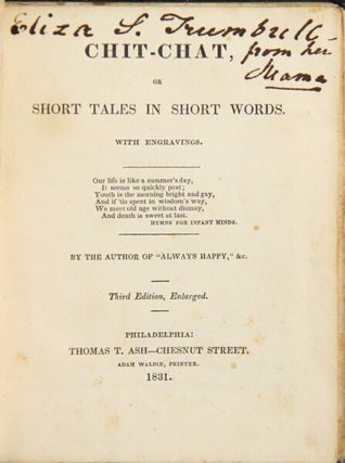 Chit-chat, or short tales in short words. With engravings. By the author of "Always Happy," &c. Third edition, enlarged