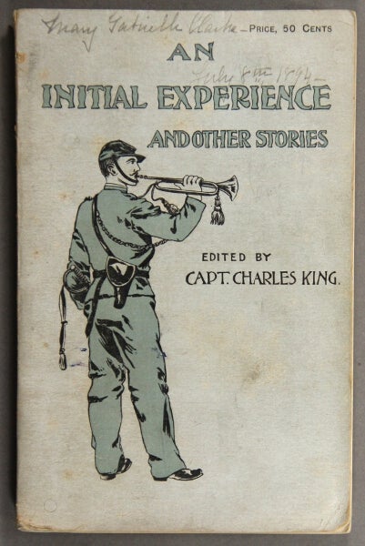 Item #49488 An initial experience and other stories. Charles King, Capt.