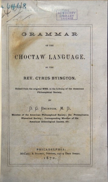 Item #49523 A grammar of the Choctaw language. Edited from the original MSS. in the library of the American Philosophical Society by D. G. Brinton. Cyrus Byington, Rev.