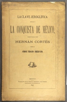 Item #49637 La conquista de Mexico efectuada por Herman Cortes segun el codice jeroglifico...