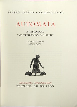 Item #49645 Automata: a historical and technological study. Translated by Alec Reed. Alfred...