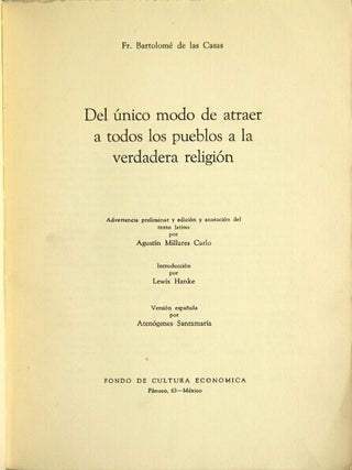 Del único modo de atraer a todos los pueblos a la verdadera religión. Advertencia preliminar y edición y anotación del texto latino por Augustín Millares Carlo. Introducción por Lewis Hanke. Versión española por Atenógenes Santamaría