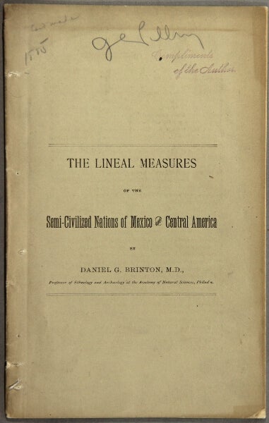Item #49669 The lineal measures of the semi-civilized nations of Mexico and Central America. Daniel G. Brinton.