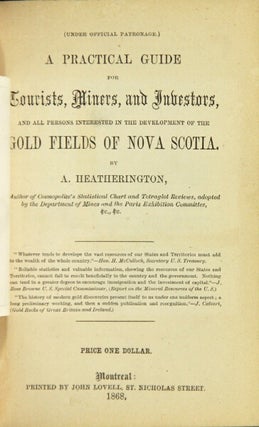 A practical guide for tourists, miners, and investors, and all persons interested in the development of the gold fields of Nova Scotia
