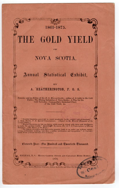 Item #49914 1861-1875. The gold yield in Nova Scotia. Annual statistical exhibit [cover title]. A. Heatherington.