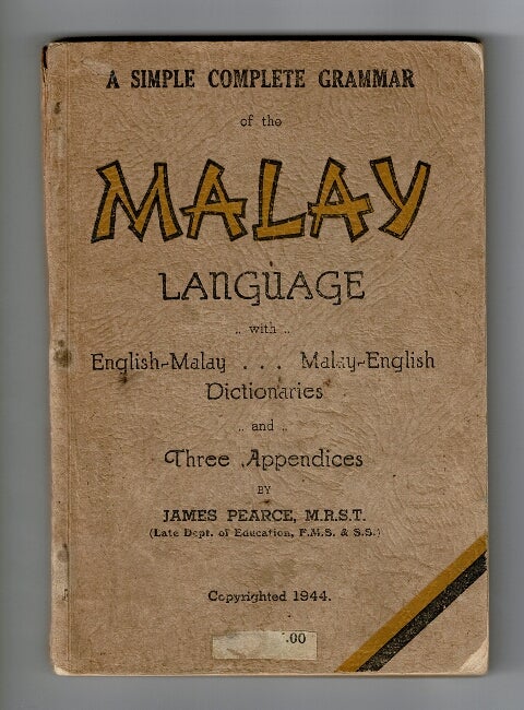 Item #49934 A simple but complete grammar of the Malay language including an English-Malay vocabulary, a Malay-English dictionary, three appendices and a number of translation exercises. James Pearce.
