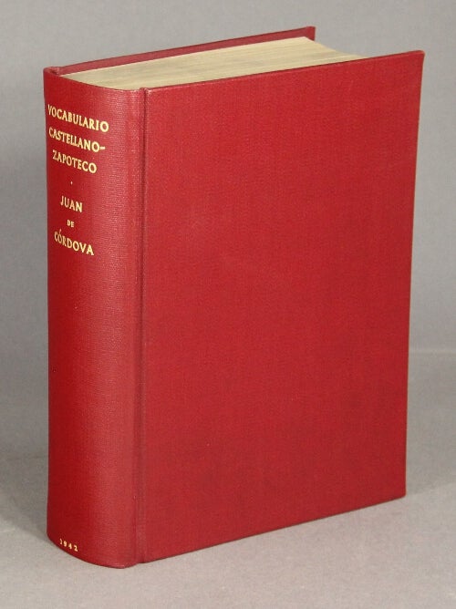 Item #49941 Vocabulario Castellano-Zapoteco. (Edicion facsimilar). Introduccion y notas de Wigberto Jimenez Moreno. Juan De Cordova.