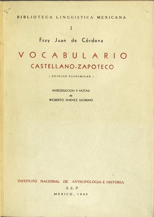 Vocabulario Castellano-Zapoteco. (Edicion facsimilar). Introduccion y notas de Wigberto Jimenez Moreno