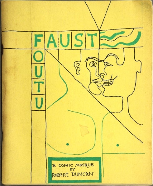 Item #50031 Faust foutu: an entertainment...in four parts with decorations by the author. Robert Duncan.