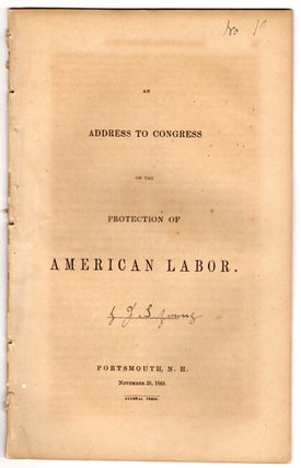 Item #50085 An address to Congress on the protection of American Labor. J. S. Young